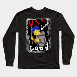 I'm damn good Long Sleeve T-Shirt